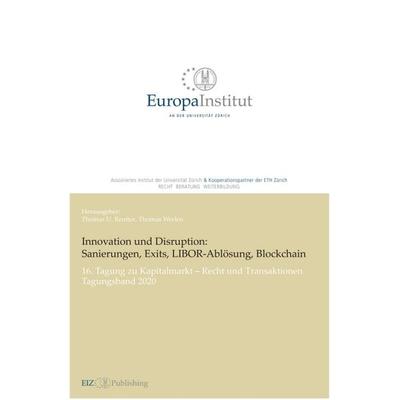 Innovation und Disruption: Sanierungen, Exits, LIBOR-Ablösung und Blockchain, Taschenbuch von Thomas U. Reutter, EIZ Publishing, 978-3-03805-401-6