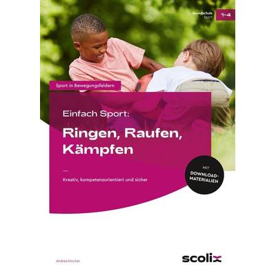 Einfach Sport: Ringen, Raufen, Kämpfen, Set von Andrea Dincher, Scolix in der AAP Lehrerwelt GmbH, 978-3-403-10697-5
