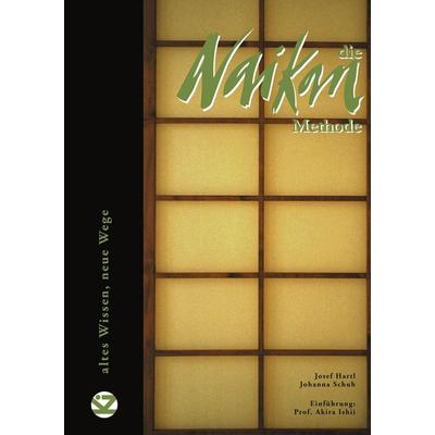 Die Naikan-Methode, Taschenbuch von Josef Hartl,Johanna Schuh, Books on Demand, 978-3-9500885-3-3