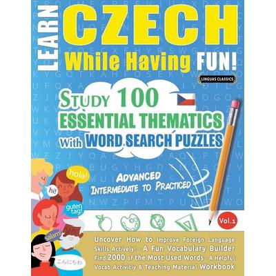 LEARN CZECH WHILE HAVING FUN! - ADVANCED, Taschenbuch von Linguas Classics, Linguas Classics