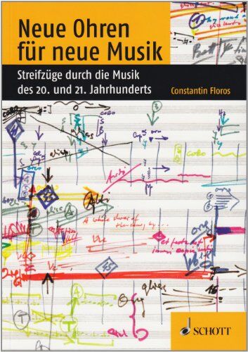 Constantin Floros - Neue Ohren für neue Musik: Streifzüge durch die Musik des 20. und 21. Jahrhunderts - Preis vom 09.10.2026 07:28:09 h