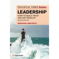 The Financial Times Guide to Leadership, Fachbücher von Marianne Abib Pech