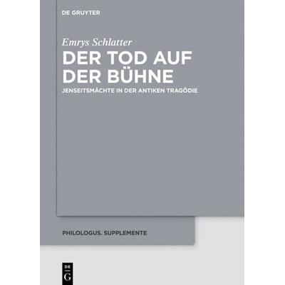Der Tod auf der Bühne, Gebundene Ausgabe von Emrys Schlatter, De Gruyter, 978-3-11-061104-5