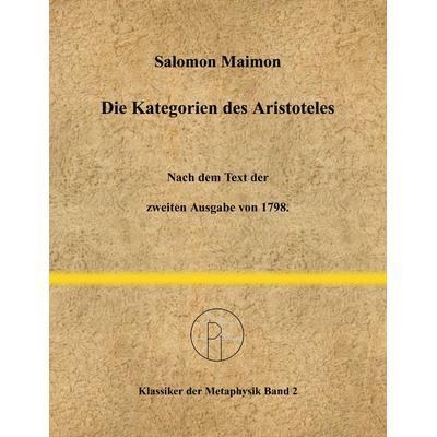 Die Kategorien des Aristoteles, Taschenbuch von Salomon Maimon, BoD – Books on Demand, 978-3-7412-3915-1