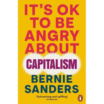 It's OK To Be Angry About Capitalism, Taschenbuch von Bernie Sanders, Penguin Books Ltd, 978-1-80206-311-0