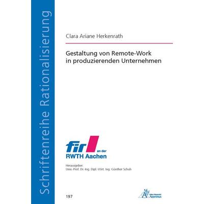 Gestaltung von Remote-Work in produzierenden Unternehmen, Taschenbuch von Clara Ariane Herkenrath, Apprimus, 978-3-9855529-6-2