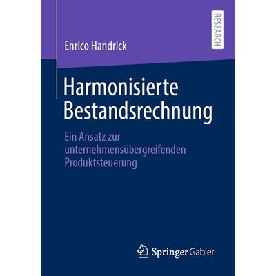 Harmonisierte Bestandsrechnung, Taschenbuch von Enrico Handrick, Springer Fachmedien Wiesbaden GmbH, 978-3-658-34933-2