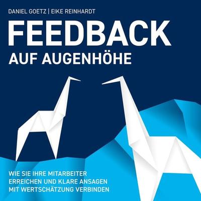 Feedback auf Augenhöhe - Daniel Goetz,Eike Reinhardt, Audio, 4251177558023