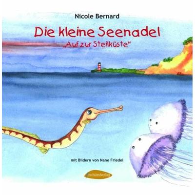 Die kleine Seenadel, Gebundene Ausgabe von Nicole Bernard, Fischlandverlag, 978-3-941652-01-9