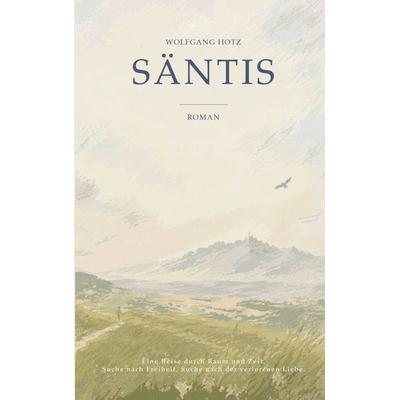 Säntis, Taschenbuch von Wolfgang Hotz, BoD – Books on Demand, 978-3-696-35743-6