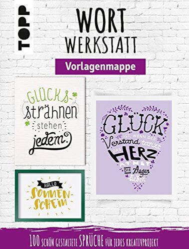 Wortwerkstatt - Vorlagenmappe: 100 schön gestaltete Sprüche für jedes Kreativprojekt - Preis vom 02.10.2026 23:42:20 h
