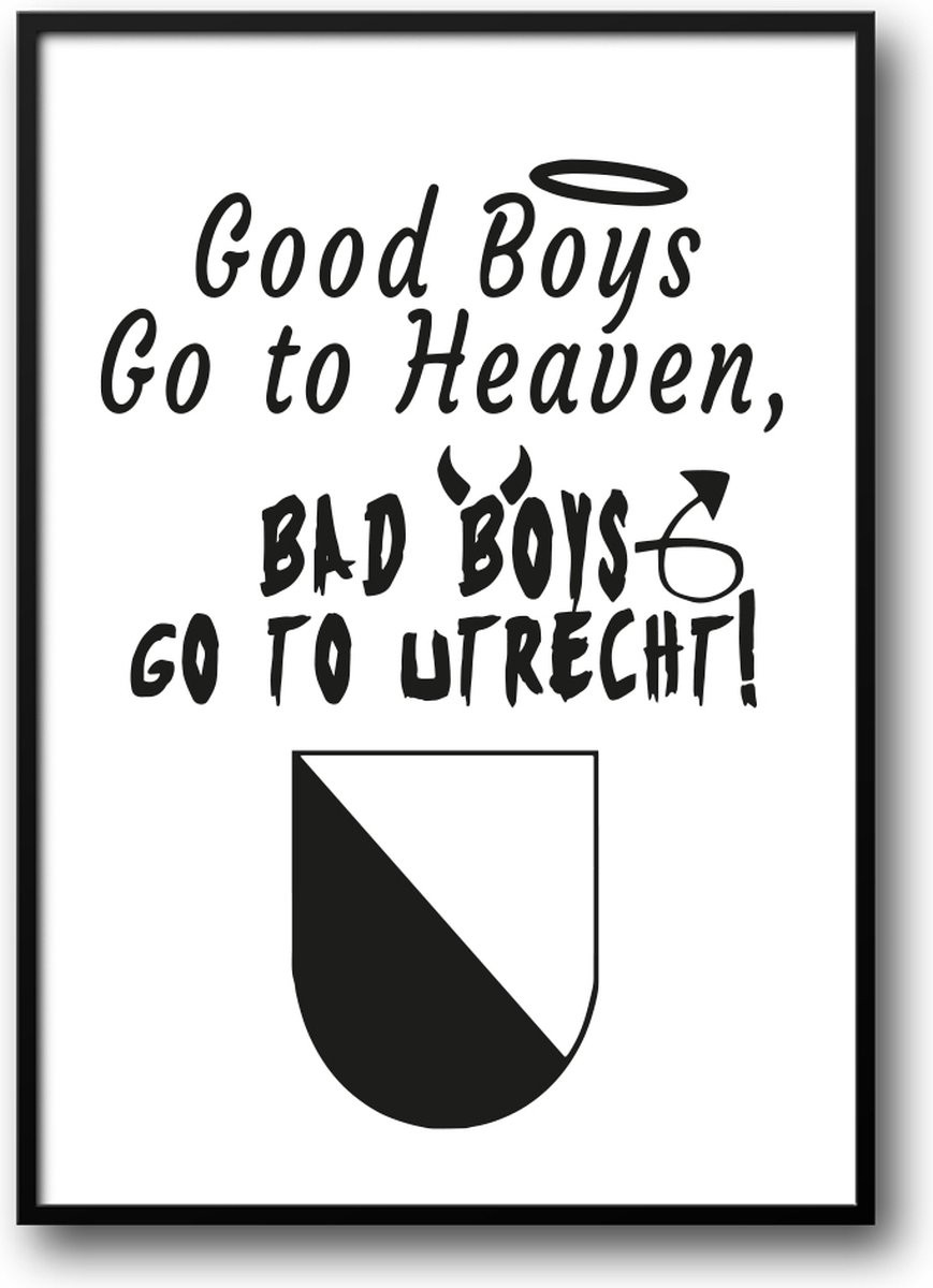 Grappige poster Go boys go to heaven, bad boys go to Utrecht met glazen fotolijst en ophangsysteem