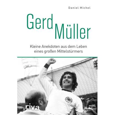 Gerd Müller, Gebundene Ausgabe von Daniel Michel, Riva, 978-3-7423-1226-6