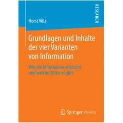 Grundlagen und Inhalte der vier Varianten von Information, Fachbücher von Horst Völz