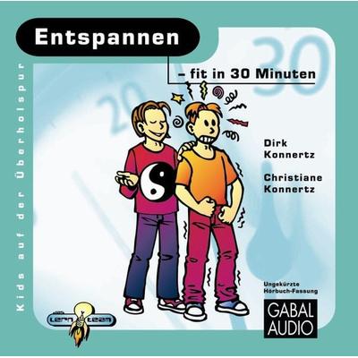 Entspannen - fit in 30 Minuten - Dirk Konnertz,Christiane Konnertz, Audio, 9783862003129