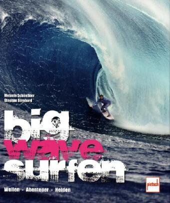 Melanie Schönthier - Big Wave Surfen: Wellen . Abenteuer . Helden - Preis vom 13.10.2026 11:25:28 h