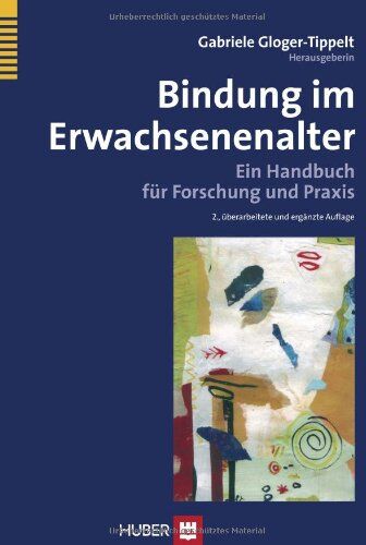 Gabriele Gloger-Tippelt - Bindung im Erwachsenenalter: Ein Handbuch für Forschung und Praxis - Preis vom 09.10.2026 07:28:09 h