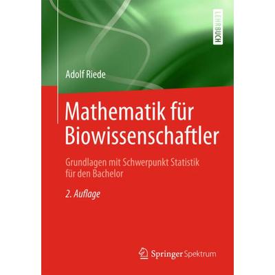 Mathematik für Biowissenschaftler, Taschenbuch von Adolf Riede, Springer Fachmedien Wiesbaden GmbH, 978-3-658-03686-7