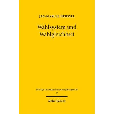 Wahlsystem und Wahlgleichheit, Gebundene Ausgabe von Jan-Marcel Drossel, Mohr Siebeck, 978-3-16-160211-5