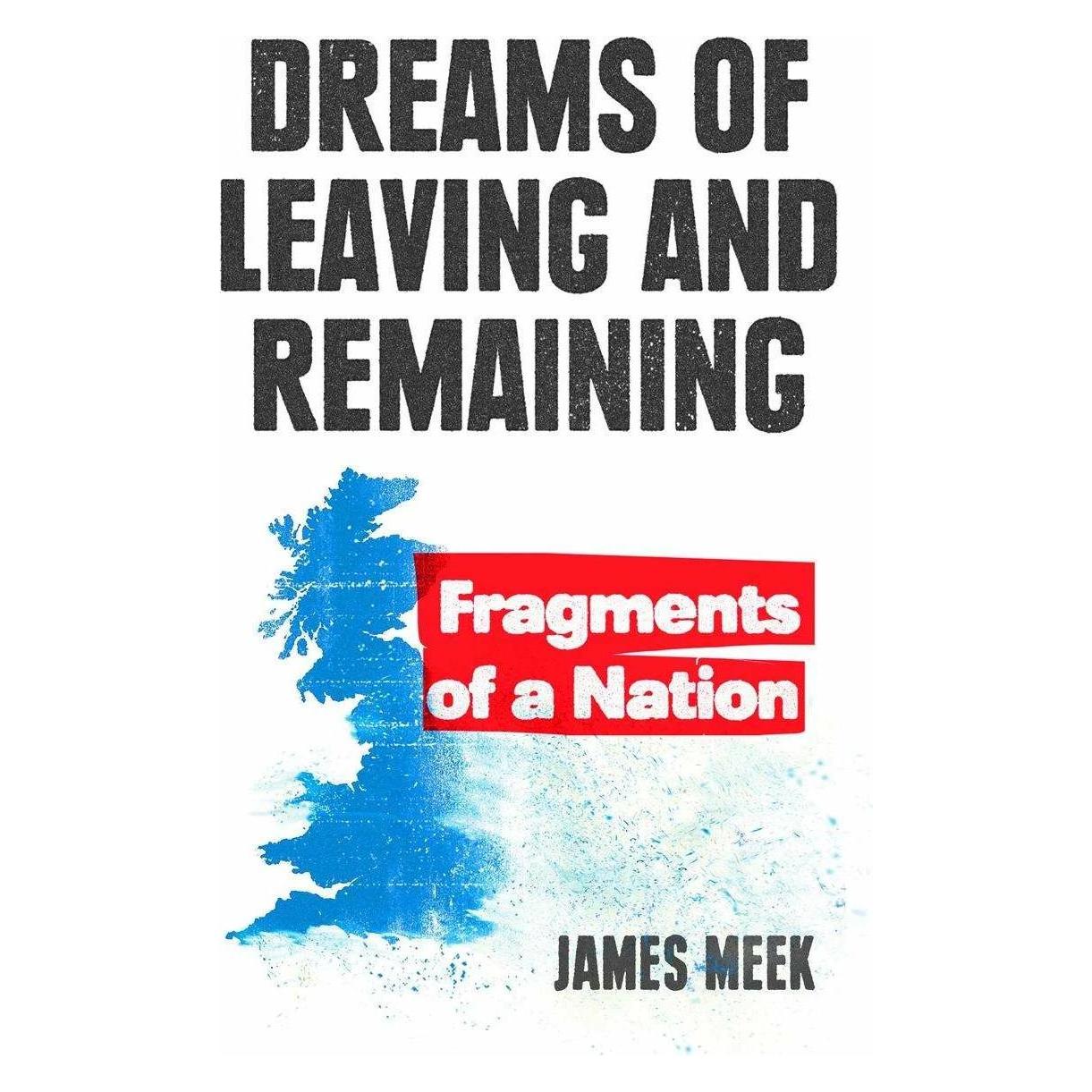 Verso Dreams of Leaving and Remaining (James Meek, Englisch) (9781788737753)