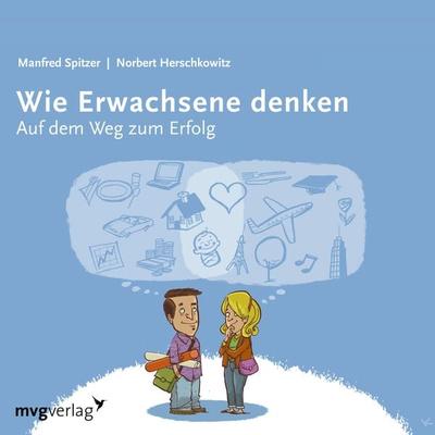 Wie Erwachsene denken I - Manfred Spitzer,Norbert Herschkowitz, Audio, 9783961213450