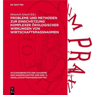 Probleme und Methoden zur Einschätzung komplexer ökologischer Wirkungen von Wirtschaftsmaßnahmen, Gebundene Ausgabe von , De Gruyter,