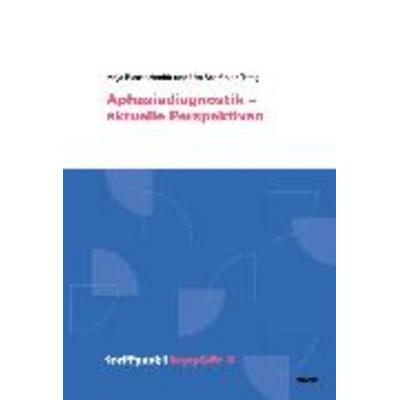 Aphasiediagnostik - aktuelle Perspektiven, Taschenbuch von , Schwabe Basel, 978-3-7965-3528-4