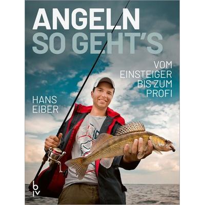 Angeln – so geht’s, Taschenbuch von Hans Eiber, Blv, 978-3-8354-1508-9