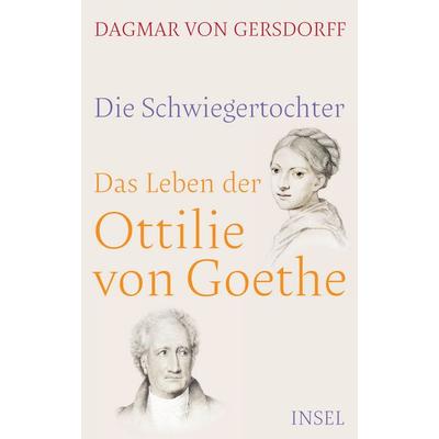 Die Schwiegertochter. Das Leben der Ottilie von Goethe, Gebundene Ausgabe von Dagmar Gersdorff, Insel