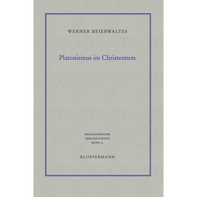 Platonismus im Christentum, Taschenbuch von Werner Beierwaltes, Klostermann, Vittorio, 978-3-465-03812-2