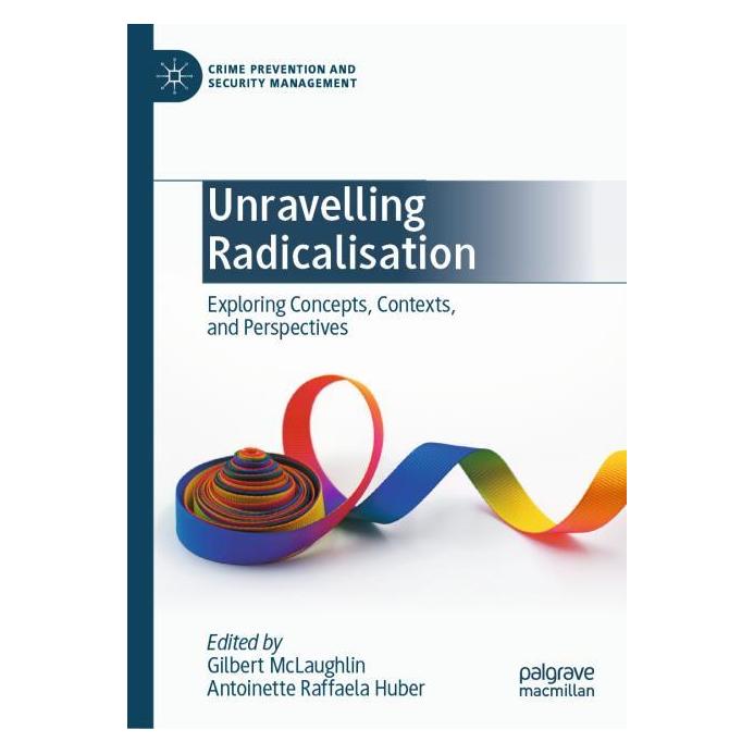 Springer Unravelling Radicalisation (Englisch, Hardcover, Antoinette Raffaela Huber, Gilbert McLaughlin) (59042475)