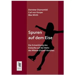 Spuren auf dem Eise, Fachbücher von Carl von Korper, Demeter Diamantidi, Max Wirth