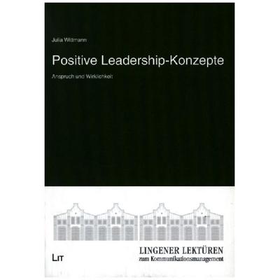 Wittmann, J: Positive Leadership-Konzepte, Taschenbuch von Julia Wittmann, Lit Verlag, 978-3-643-15220-6