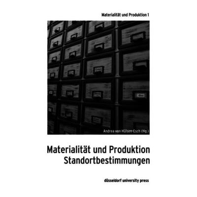 Materialität und Produktion, Taschenbuch von , Düsseldorf university press dup, 978-3-95758-023-8