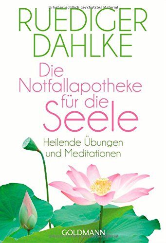 Ruediger Dahlke - Die Notfallapotheke für die Seele: Heilende Übungen und Meditationen - Preis vom 15.10.2026 23:06:25 h