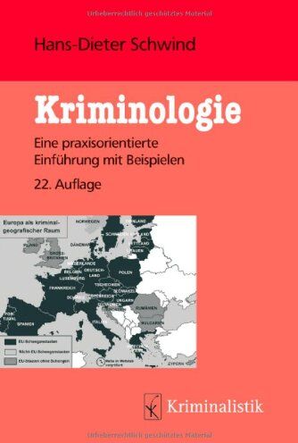 Hans-Dieter Schwind - Kriminologie: Eine praxisorientierte Einführung mit Beispielen (Grundlagen der Kriminalistik, Band 28) - Preis vom 16.10.2026 11:41:07 h