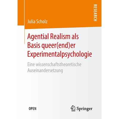 Agential Realism als Basis queer(end)er Experimentalpsychologie, Taschenbuch von Julia Scholz, Springer Fachmedien Wiesbaden GmbH, 978-3-658-22643-5