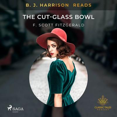 B. J. Harrison Reads The Cut-Glass Bowl - F. Scott Fitzgerald, Audio, 9788726573992