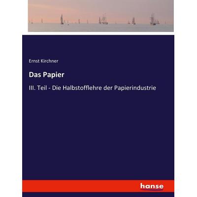 Das Papier, Taschenbuch von Ernst Kirchner, Hansebooks, 978-3-7446-0189-4
