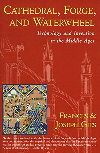 Joseph Gies - Cathedral, Forge and Waterwheel: Technology and Invention in the Middle Ages - Preis vom 10.10.2026 11:48:34 h