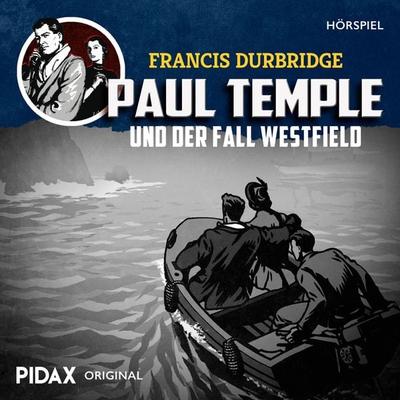 Francis Durbridge: Paul Temple und der Fall Westfield - Francis Durbridge, Audio, 4042564227512