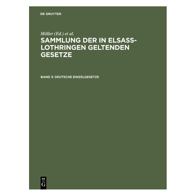 De Gruyter Sammlung der in ElsaÃ-Lothringen gelten (Deutsch, Hardcover, A. Harseim, Adolf Keller, Albert Leoni, Althoff, Friedrich Grünewald, O. Möller, Richard Förtsch) (66438982)