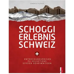 Schoggi Erlebnis Schweiz, Ratgeber von Domenica Flütsch