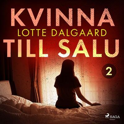 Kvinna till salu 2 - Lotte Dalgaard, Audio, 9788726363210