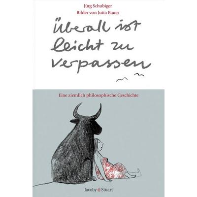 Überall ist leicht zu verpassen, Paperback von Jürg Schubiger, Verlagshaus Jacoby & Stuart, 978-3-941787-65-0