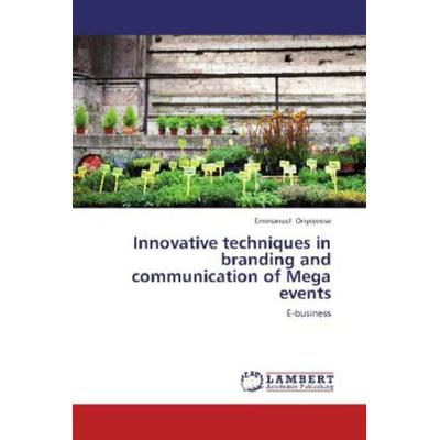 ONYEJEOSE, E: Innovative techniques in branding and communic, Taschenbuch von Emmanuel Onyejeose, LAP LAMBERT Academic Publishing, 978-3-659-22904-6