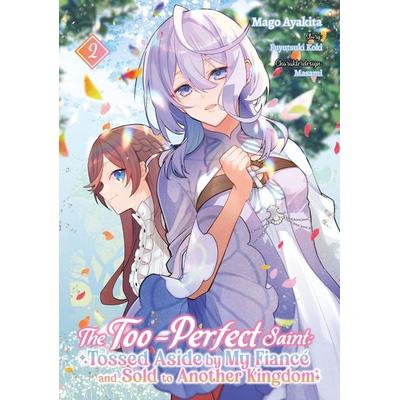 The Too-Perfect Saint: Tossed Aside by My Fiancé and Sold to Another Kingdom (Manga), Band 02 (deutsche Ausgabe), Taschenbuch von Fuyutsuki Koki,