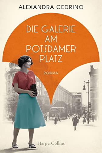 Alexandra Cedrino - Die Galerie am Potsdamer Platz: Roman (Die Galeristinnen-Trilogie, Band 1) - Preis vom 01.10.2026 17:08:56 h