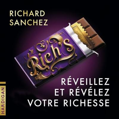 Rich's - Réveillez et révélez votre richesse - Richard Sanchez, Audio, 9782374346267