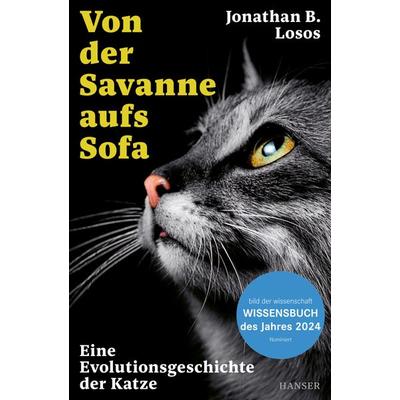 Von der Savanne aufs Sofa, Gebundene Ausgabe von Jonathan B. Losos, Carl Hanser, 978-3-446-27763-2